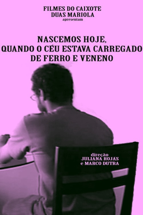 Movie poster for We Were Born Today, When the Sky Was Heavy with Iron and Poison (2013)