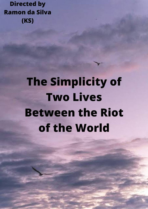 Movie poster for The Simplicity of Two Lives Between the Riot of the World (2021)