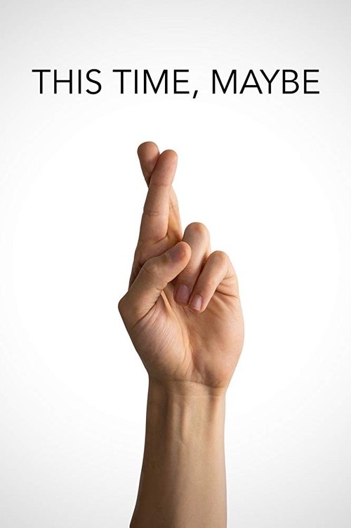 Movie poster for This Time, Maybe (2019)