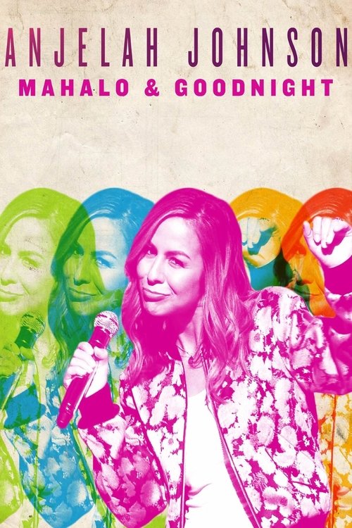 Movie poster for Anjelah Johnson: Mahalo & Goodnight (2017)