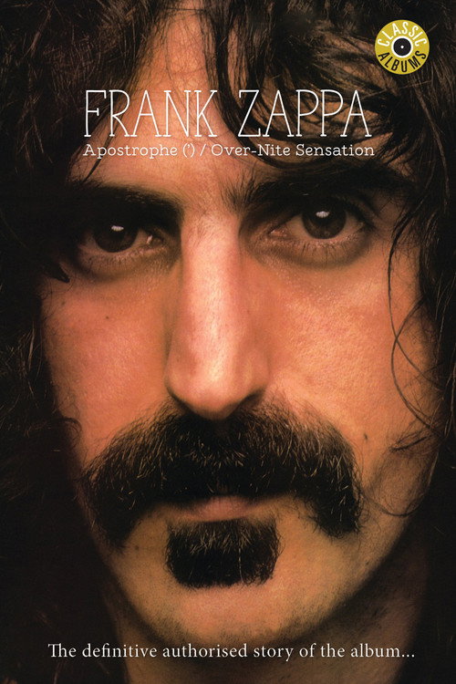 Movie poster for Classic Albums: Frank Zappa - Apostrophe (') Over-Nite Sensation (2007)