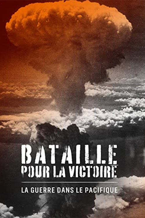 Movie poster for Bataille pour la victoire : La guerre dans le pacifique (2020)