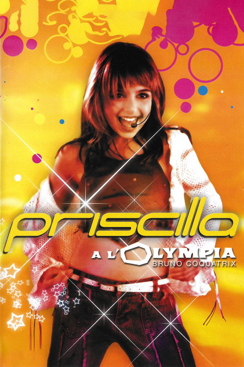 Movie poster for Priscilla en concert à l'Olympia (2003)