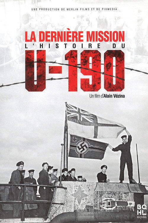 Movie poster for La dernière mission : l'histoire du U-190 (2010)