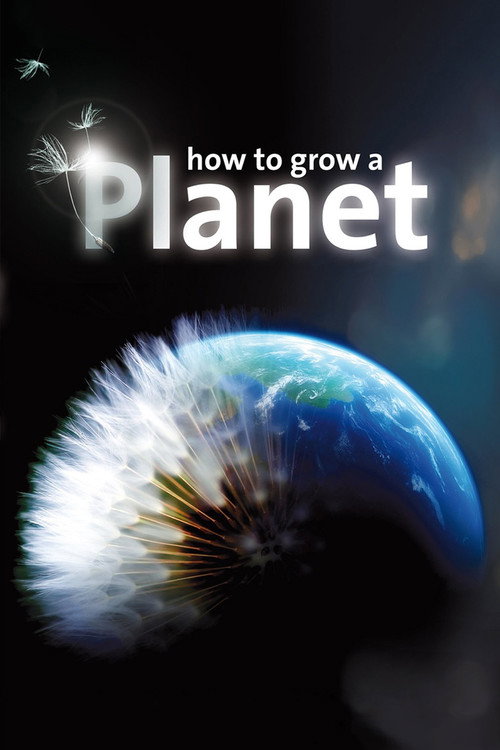 Movie poster for How to Grow a Planet (2012)