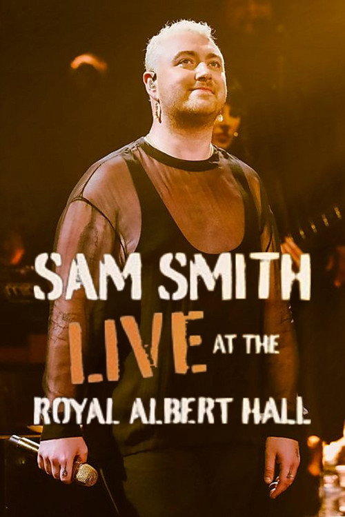 Movie poster for Sam Smith: Live at the Royal Albert Hall (2022)
