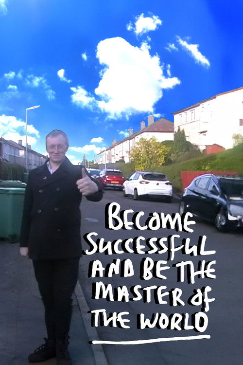 Movie poster for Become Successful and be the Master of the World (2023)