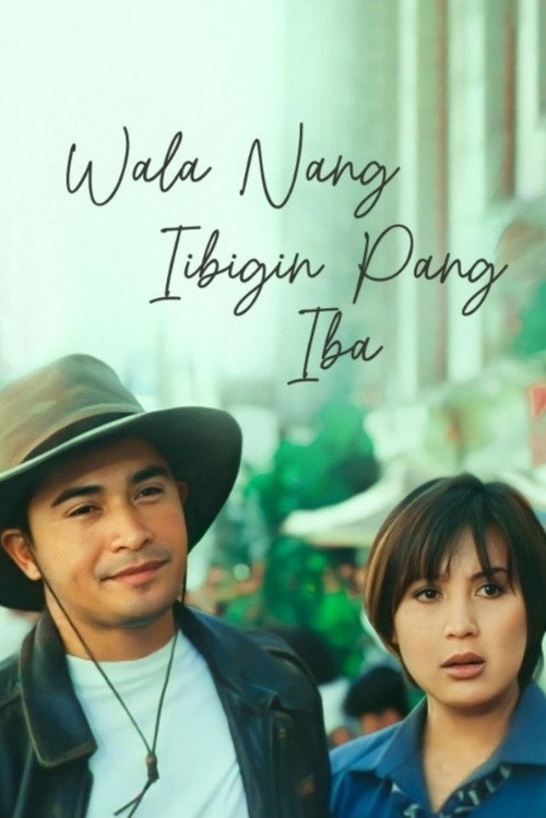 Movie poster for Wala Nang Iibigin Pang Iba (1997)