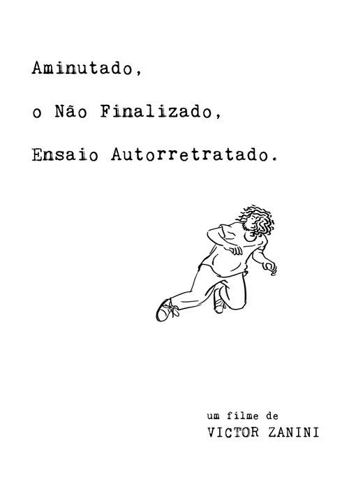 Movie poster for Aminutado, o Não Finalizado, Ensaio Autorretratado (2018)