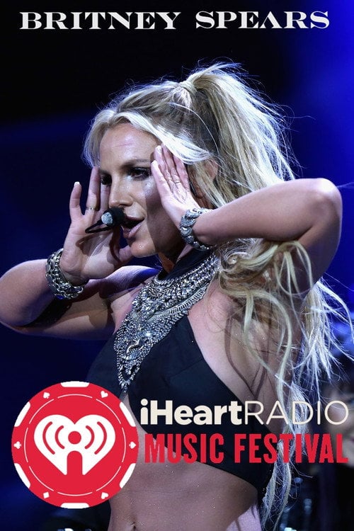 Movie poster for Britney Spears: iHeartRadio Music Festival (2016)