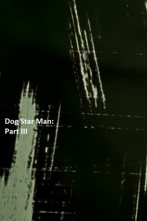 Movie poster for Dog Star Man: Part III (1964)