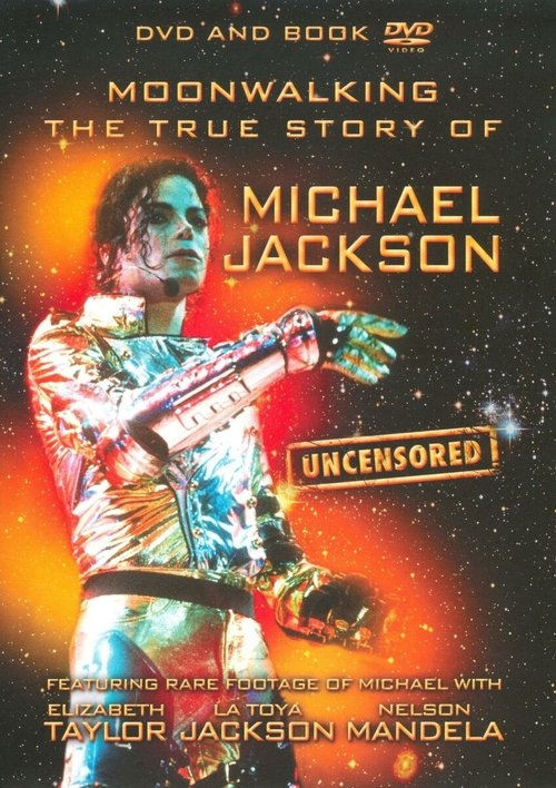 Movie poster for Moonwalking: The True Story of Michael Jackson - Uncensored (2009)