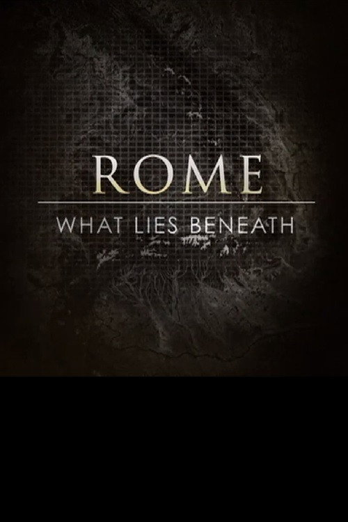 Movie poster for Rome: What Lies Beneath (2013)