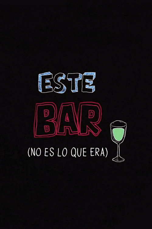Movie poster for Este Bar (no es lo que era) (2017)