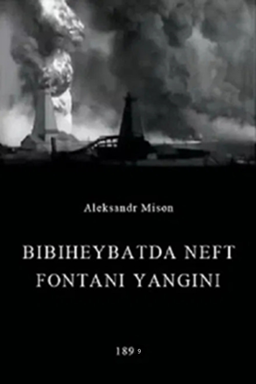 Movie poster for Oil Gush Fire in Bibiheybat (1899)