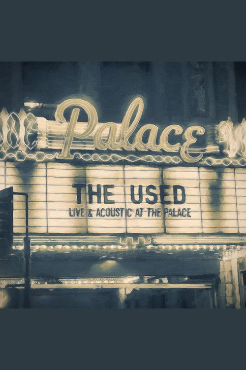 Movie poster for The Used: Live & Acoustic at the Palace (2016)