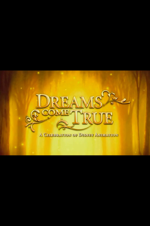 Movie poster for Dreams Come True: A Celebration of Disney Animation (2009)