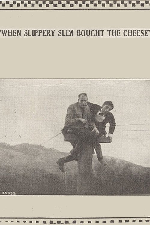 Movie poster for When Slippery Slim Bought the Cheese (1915)