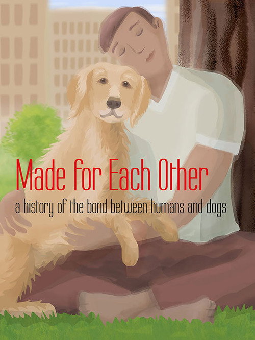 Movie poster for Made for Each Other: A History of the Bond Between Humans and Dogs (2019)