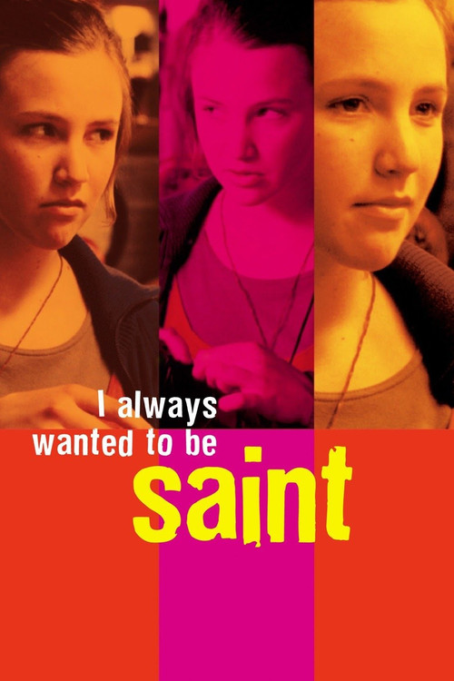 Movie poster for I Always Wanted to Be a Saint (2003)