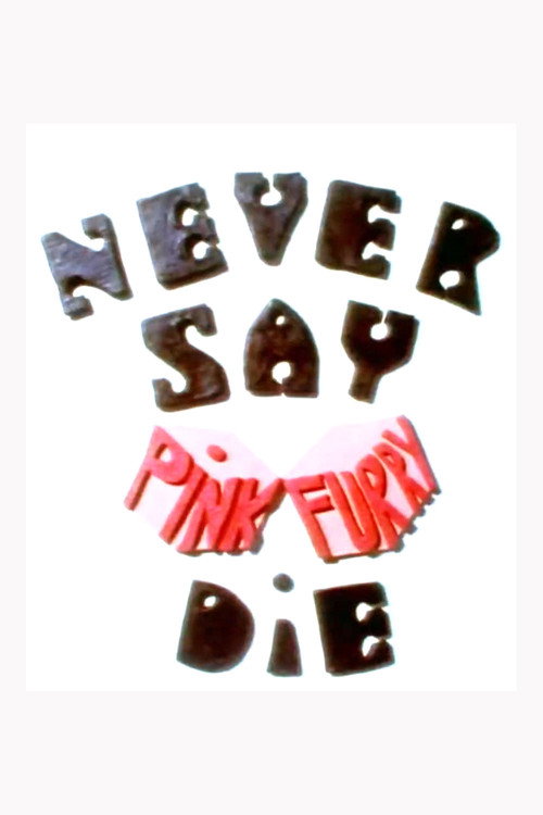 Movie poster for Never Say Pink Furry Die (1992)