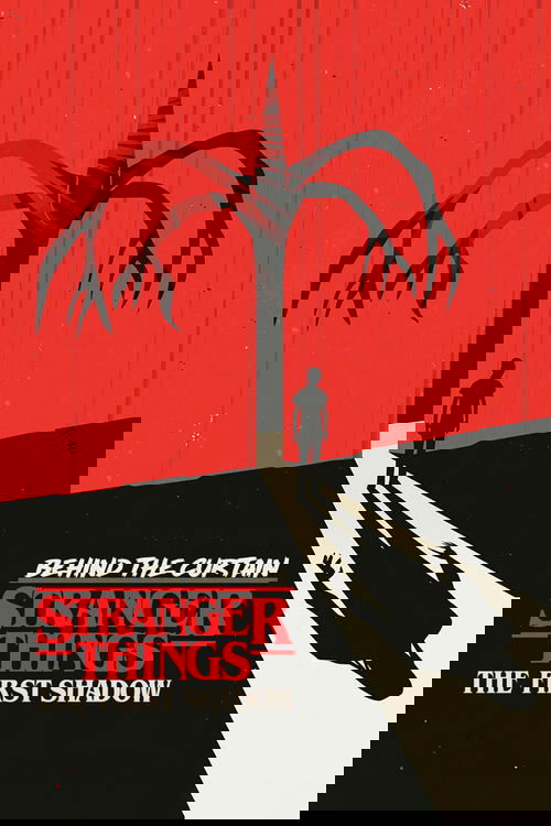 Behind the Curtain: Stranger Things: The First Shadow poster