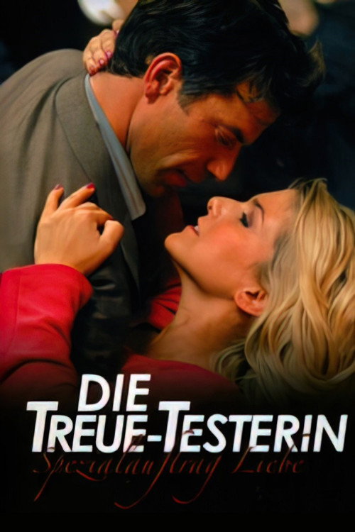 Movie poster for Die Treue-Testerin – Spezialauftrag Liebe (2008)