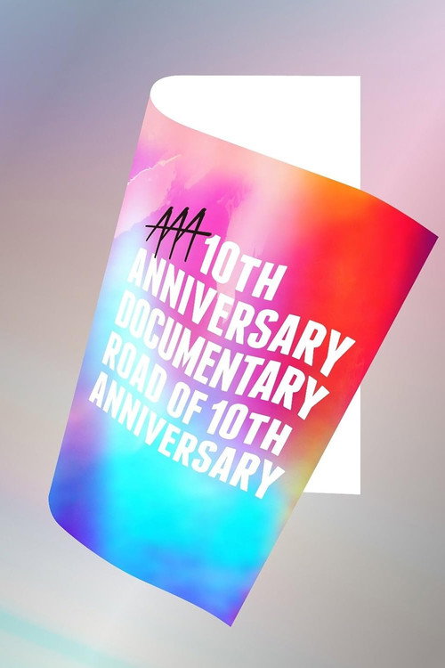 Movie poster for AAA 10th ANNIVERSARY Documentary ~Road of 10th ANNIVERSARY~ (2016)