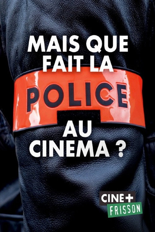 Movie poster for Mais que fait la police au cinéma ? (2023)