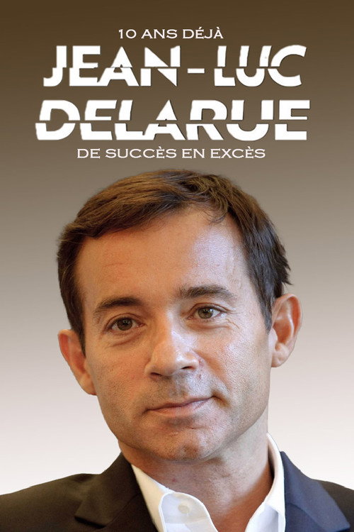 Movie poster for Jean-Luc Delarue, 10 ans déjà : de succès en excès (2022)