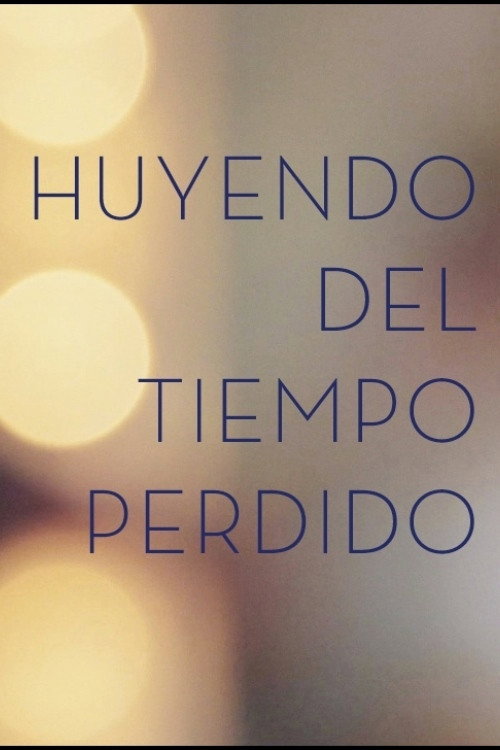 Movie poster for Huyendo del tiempo Perdido (2014)