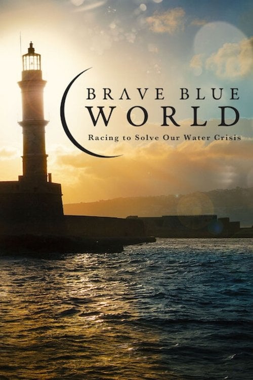 Movie poster for Brave Blue World: Racing to Solve Our Water Crisis (2019)