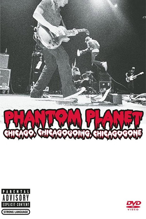 Movie poster for Phantom Planet: Chicago, Chicagogoing, Chicagogone (2004)