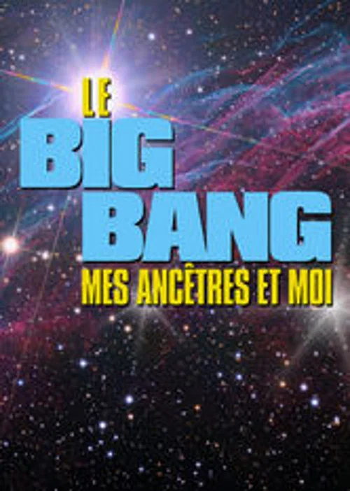 Movie poster for Le Big bang, mes ancêtres et moi (2009)