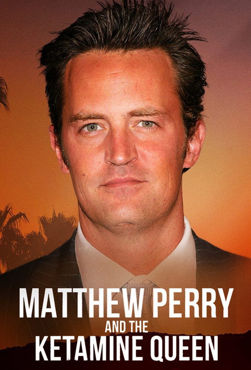 Movie poster for Matthew Perry and the Ketamine Queen (2025)