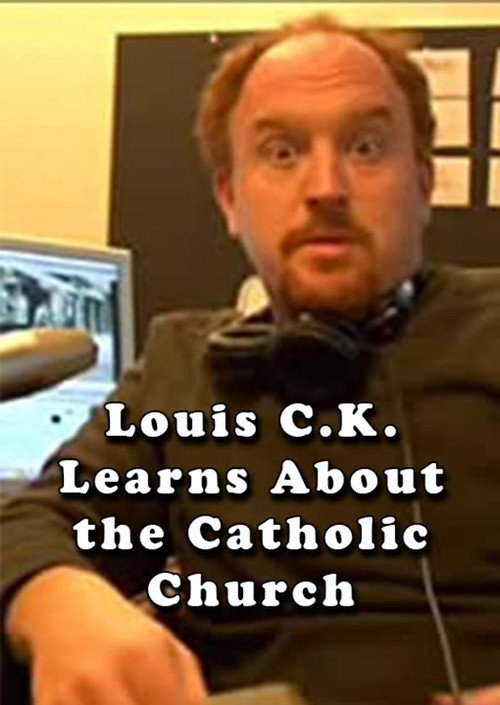 Movie poster for Louis C.K. Learns About the Catholic Church (2007)