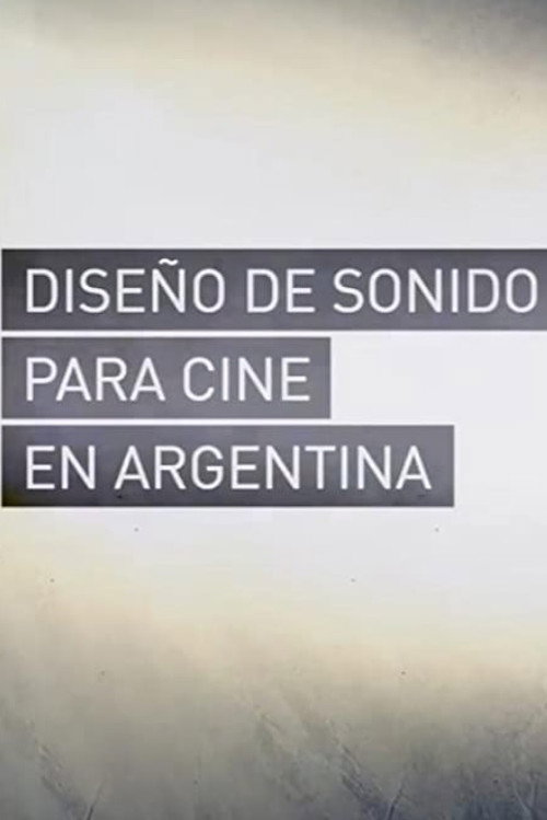 Movie poster for Diseño de Sonido para Cine en Argentina (2014)