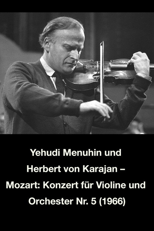 Movie poster for Yehudi Menuhin und Herbert von Karajan – Mozart: Konzert für Violine und Orchester Nr. 5 (1966)