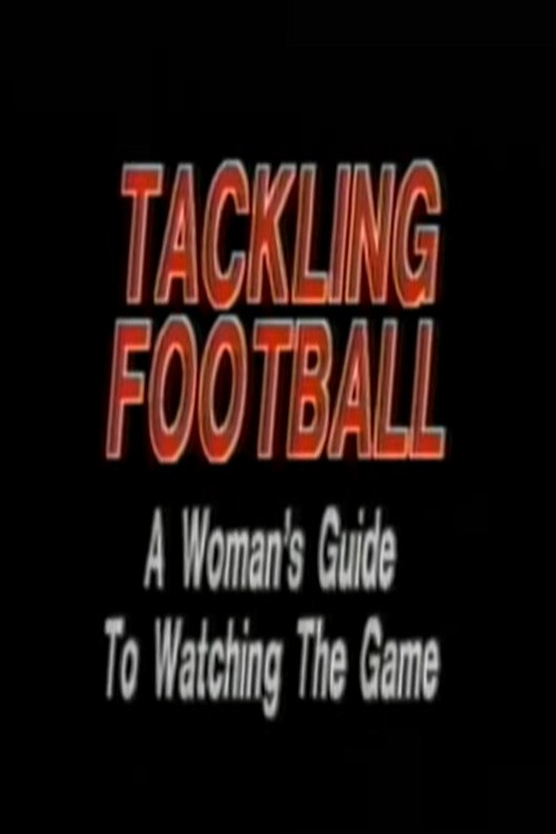 Movie poster for Tackling Football: A Woman’s Guide to Watching the Game (1986)