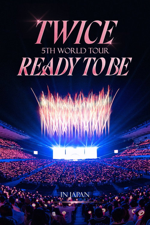 Movie poster for TWICE 5TH WORLD TOUR 'READY TO BE' in JAPAN (2024)