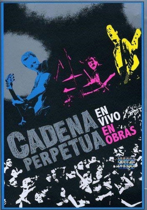 Movie poster for Cadena Perpetua: en vivo en Obras (2008)