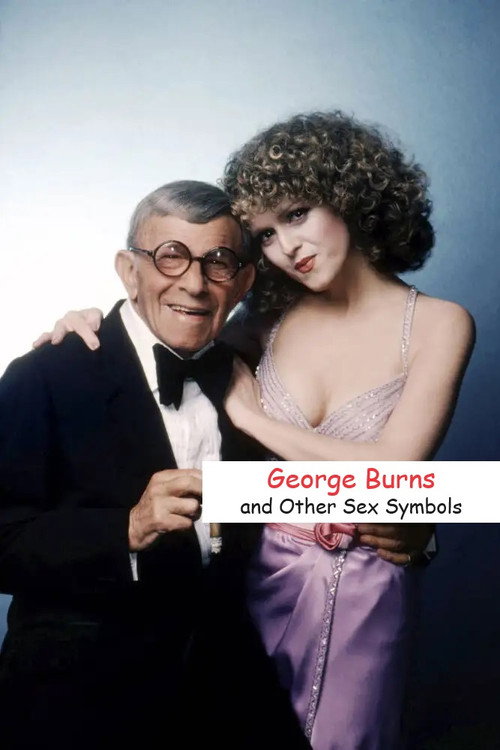 Movie poster for George Burns and Other Sex Symbols (1982)
