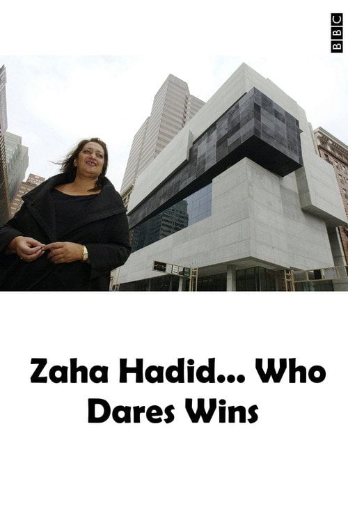 Movie poster for Zaha Hadid... Who Dares Wins (2013)