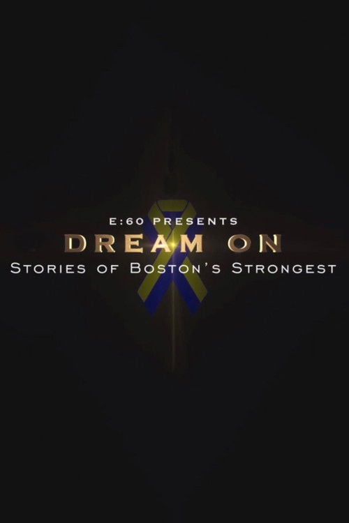 Movie poster for E:60 - Dream On: Stories of Boston's Strongest (2014)