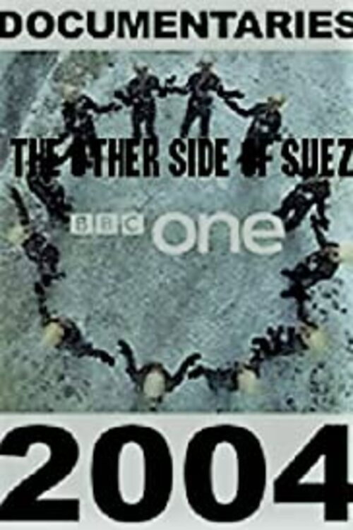 Movie poster for The Other Side of Suez (2004)