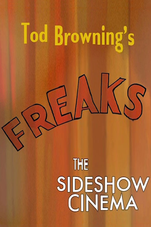 Movie poster for Tod Browning's 'Freaks': The Sideshow Cinema (2004)