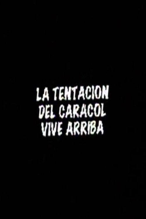 Movie poster for La tentación del caracol vive arriba (C) (1996)
