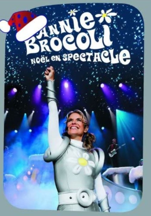 Movie poster for Annie Brocoli : Noël en spectacle (2007)