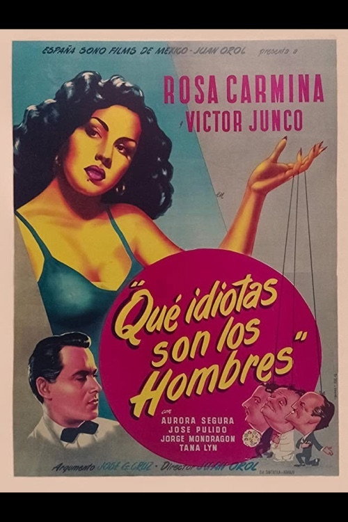Movie poster for Que idiotas son los hombres (1951)
