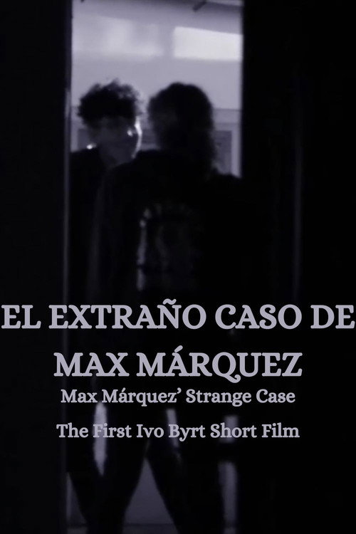 Movie poster for The Strange Case of Max Márquez (2022)